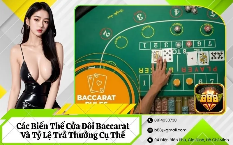 Các Biến Thể Cửa Đôi Baccarat Và Tỷ Lệ Trả Thưởng Cụ Thể