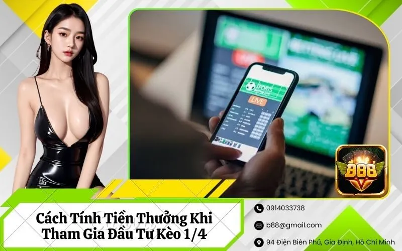 Cách Tính Tiền Thưởng Khi Tham Gia Đầu Tư Kèo 14
