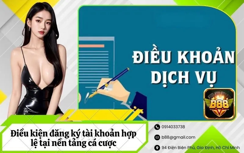 Điều kiện đăng ký tài khoản hợp lệ tại nền tảng cá cược
