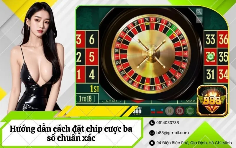 Hướng dẫn cách đặt chip cược ba số chuẩn xác