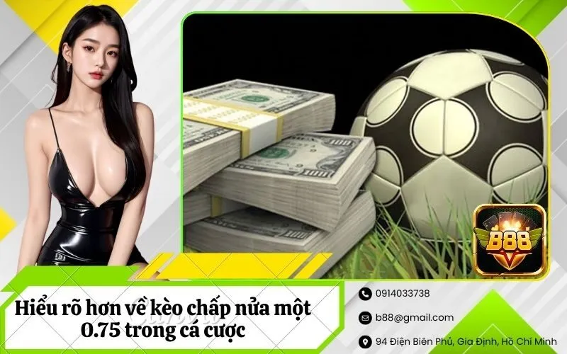 kèo chấp nửa một 0.75
