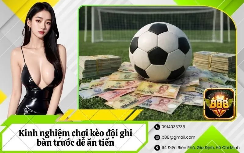 kèo đội ghi bàn trước