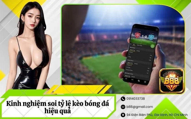 Kinh nghiệm soi tỷ lệ kèo bóng đá hiệu quả