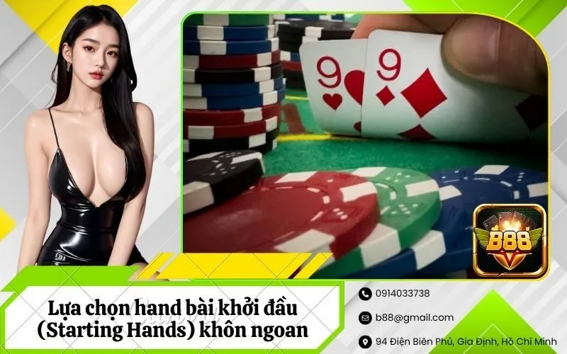Lựa chọn hand bài khởi đầu (Starting Hands) khôn ngoan
