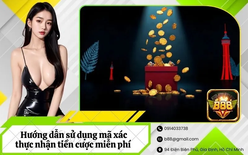 Mã xác thực nhận tiền cược miễn phí