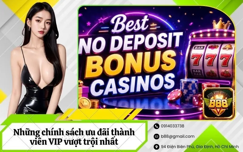 Những chính sách ưu đãi thành viên VIP vượt trội nhất