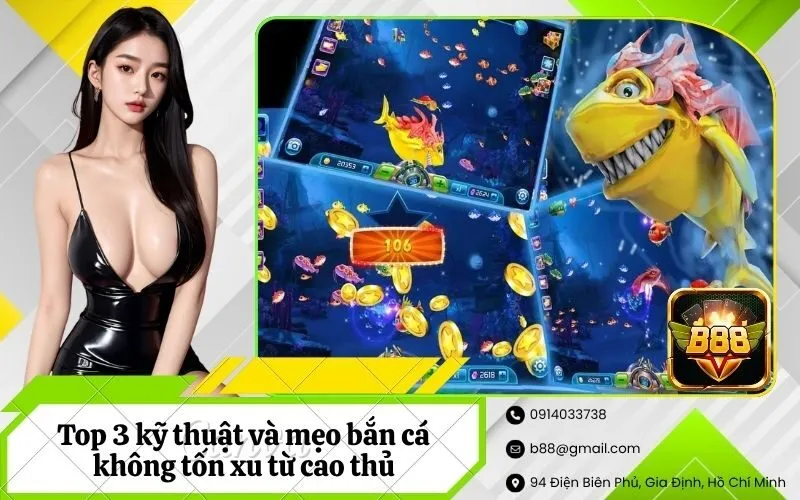 Top 3 kỹ thuật và mẹo bắn cá không tốn xu từ cao thủ